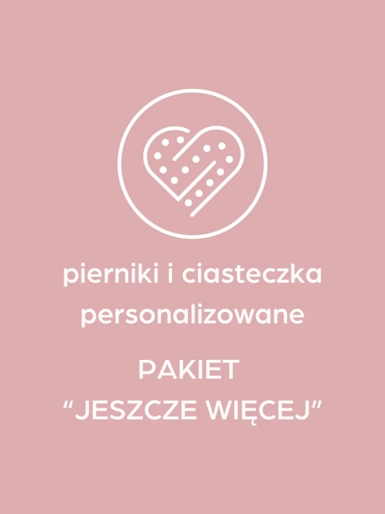 Papierniczki, pierniki i ciastka personalizowane pakiet jeszcze więcej